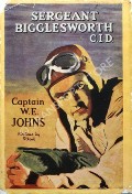 Sergeant Bigglesworth C.I.D. by JOHNS, Captain W.E.